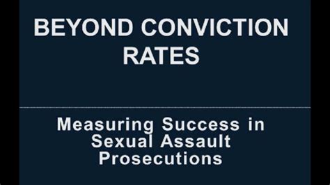 Beyond Conviction Rates Measuring Success In Sexual Assault Prosecutions Youtube