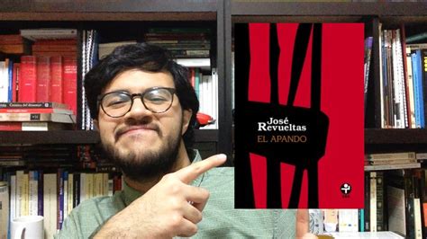 El Apando José Revueltas Reseña Comentarios Y Datos Curiosos Youtube