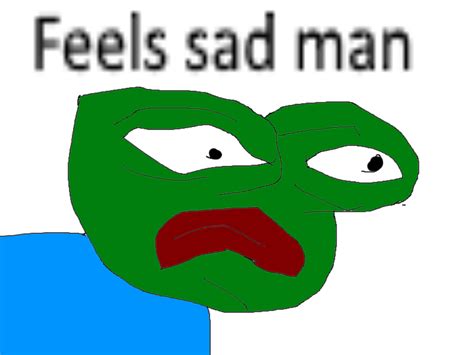 Sad Pepe Feels Bad Man Sad Frog Know Your Meme
