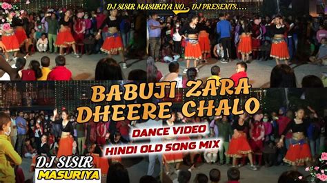 Babuji Zara Dheere Chalo Dj Remix Tik Tok Viral Dj Dance 2023