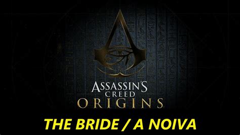 Assassins S Creed Origins The Bride A Noiva Youtube