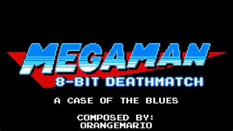 Mega Man 8 Bit Deathmatch Ost A Case Of The Blues Youtube