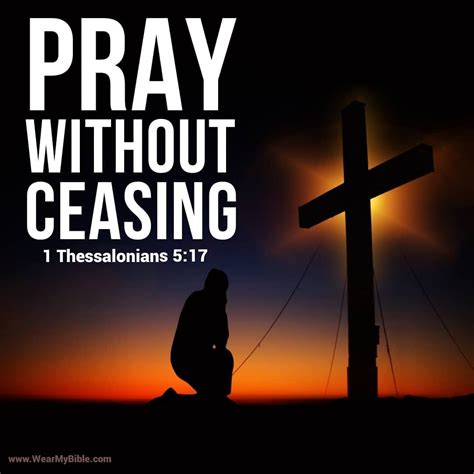 Pray Without Ceasing 1 Thessalonians 517 Esv Wearmybible