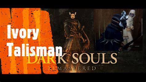Dark Souls Remastered Ivory Talisman Youtube