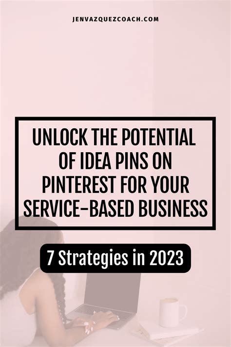 Unlock The Potential Of Idea Pins On Pinterest For Your Service Based Business Top 7 Strategies