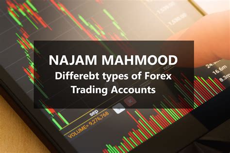 Najam Mahmood Different Types Of Forex Trading Accounts In 2021