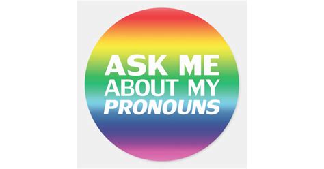 Ask Me My Pronouns Rainbow Lgbtq Lgbt Gay Pride Classic Round Sticker
