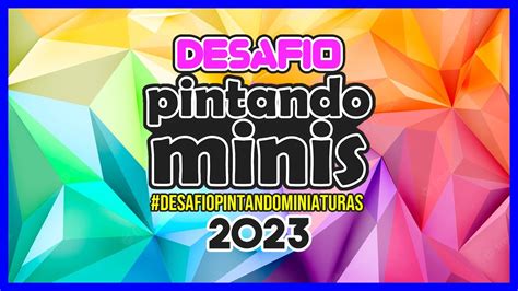 DESAFIO PINTANDO MINIATURAS 2023 YouTube