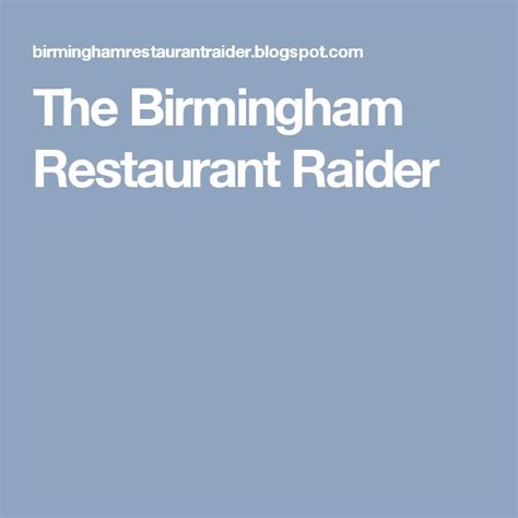 The Birmingham Restaurant Raider Birmingham Restaurants Birmingham