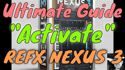 Ultimate Guide 2021 Refx Nexus How To Activate Nexus Youtube