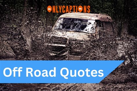 340 Off Road Quotes 2023 Most Epic Trail Sayings
