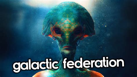 Get Ready For The Galactic Federation Youtube