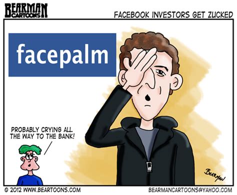 Editorial Cartoon Facepalm Facebook Goes Public Bearman Cartoons