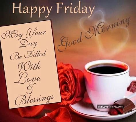 Happy Friday Good Morning May Your Day Be Filled With Blessings
