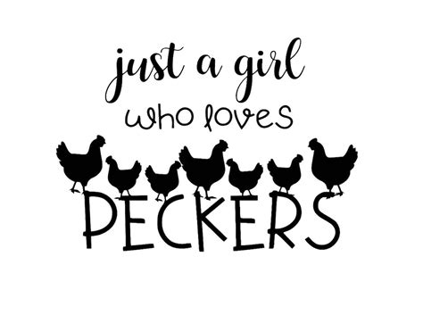 just a girl who loves peckers svg cut file etsy