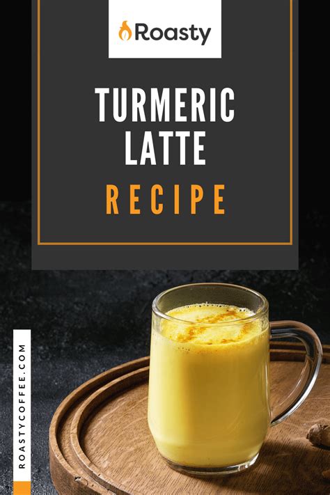 Roastys Golden Milk Turmeric Latte Recipe Earthy Sweet