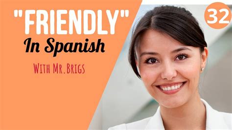 How To Say Friendly In Spanish Youtube