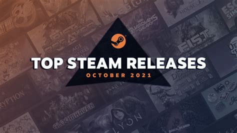 Steam News Top Releases Of October 2021 Steam News