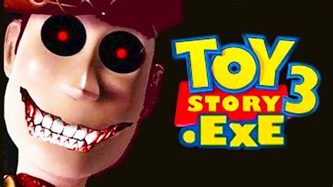 Toy Story Exe3 УЖАС ВОЗВРАЩАЕТСЯ ИСТОРИЯ ИГРУШЕКexe 3 Youtube
