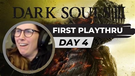 Dark Souls 3 First Playthrough Day 4 Youtube