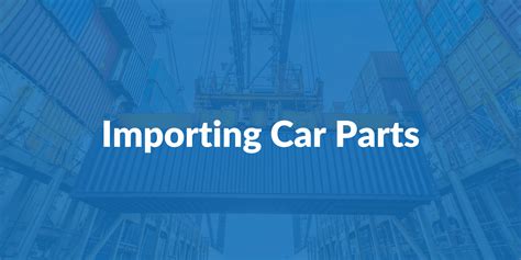 How To Import Car Parts July 2023 Icontainers