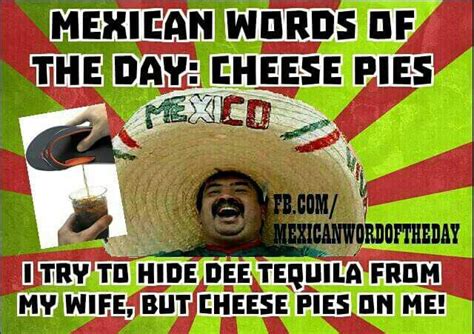 Mexican Wotd Cheese Pies Mexican Words Word Of The Day Mexican