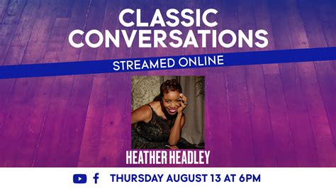 Classic Conversations With Heather Headley Check Out Our Latest Episdoe Of