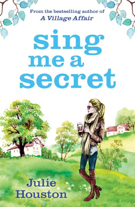 Book Extract Sing Me A Secret By Julie Houston Novel Kicks