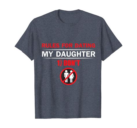 rules for dating my daughter dont funny fathers shirt