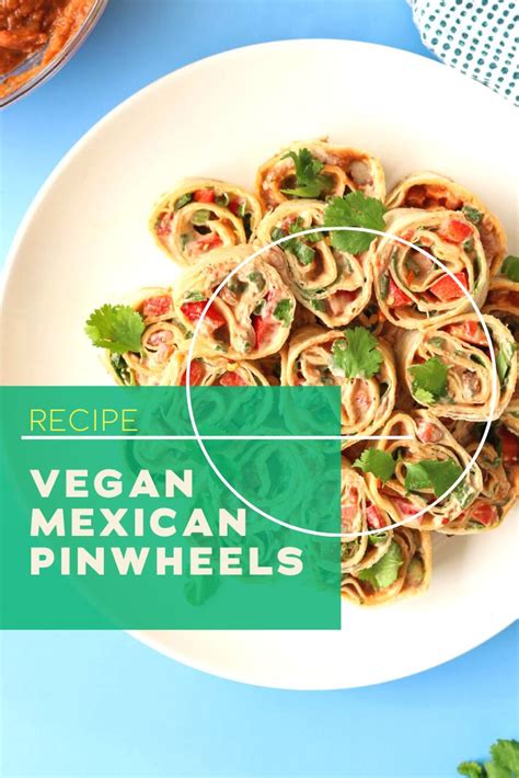 See more ideas about recipes, food, vegan mexican recipes. Vegan Mexican Pinwheels Recipe ️🌱| Plant Perks | Recipe ...