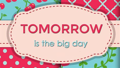 Tomorrow Is The Big Day Advance Birthday Wishes Big Day Exam