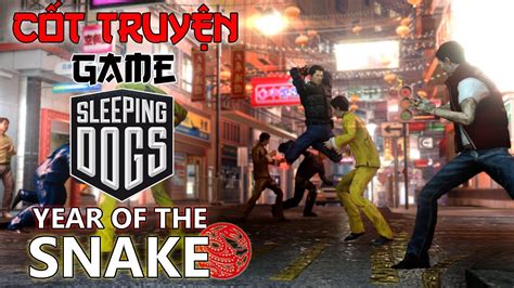 Cốt Truyện Game Sleeping Dogs Dlc Year Of The Snake Youtube