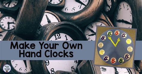 Diy Make Your Own Hand Clock Classroom Freebies