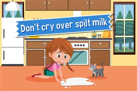 English Idiom With Picture Description For Don T Cry Over Spilt Milk