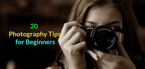 20 Photography Tips For Beginners Newbies Photographer Tips And Tricks