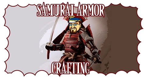 Samurai Armor Crafting Progress Youtube