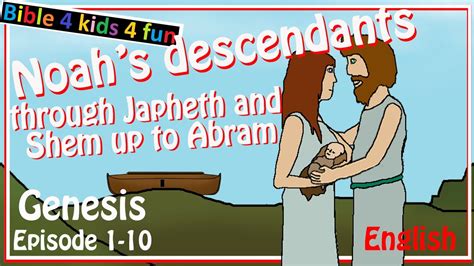 1 10 Eng Genesis Noahs Descendants Through Japheth And Shem Up To