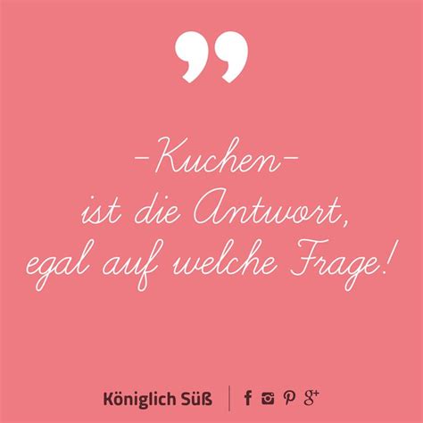 #Kuchen ist die #Antwort, egal auf welche #Frage ...