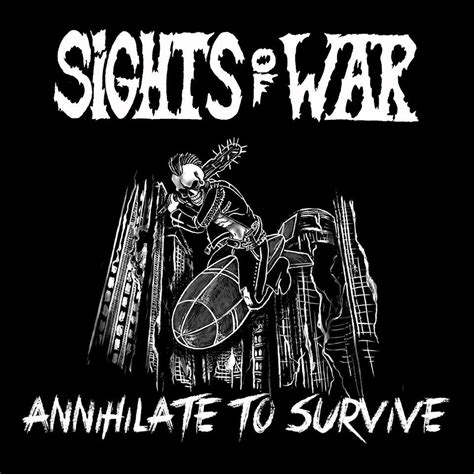 Annihilate To Survive Sights Of War