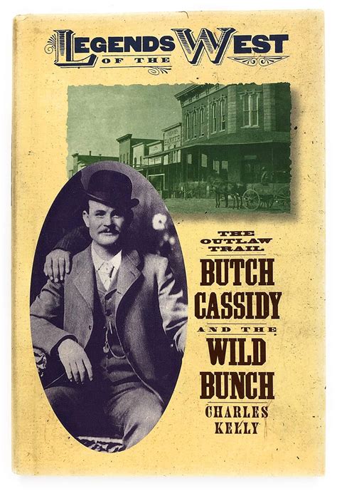 The Outlaw Trail Butch Cassidy And The Wild Bunch Kelly Charles