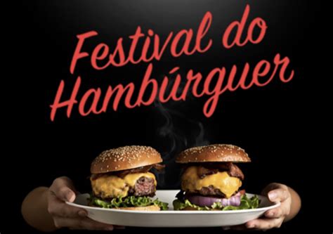 Festival Do Hambúrguer Oferece Vantagens Panorama Do Turismo Sua