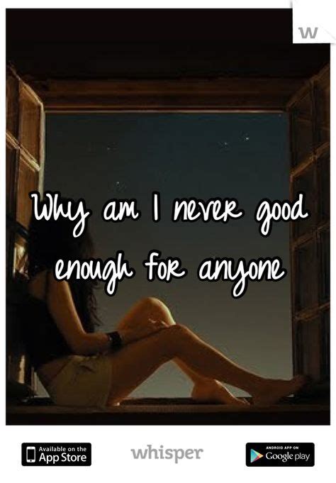 40 Best Why Am I Not Enough Images In 2020 Enough Is Enough Quotes