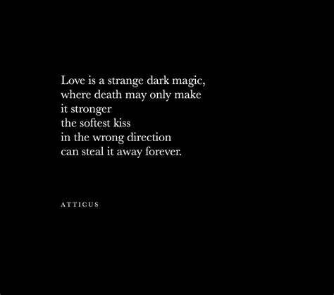 Dark Magic Atticuspoetry Thedarkbetweenstars With Images Love Magic Quotes Dark Love
