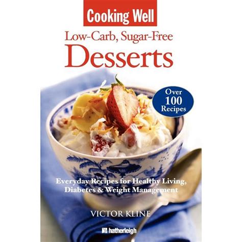 Take a look at these outstanding sugar free low carb desserts for diabetics and also allow us know what you think. Cooking Well: Low-Carb Sugar-Free Desserts : Over 100 ...