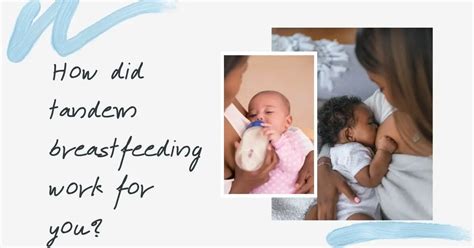 How Did Tandem Breastfeeding Work For You