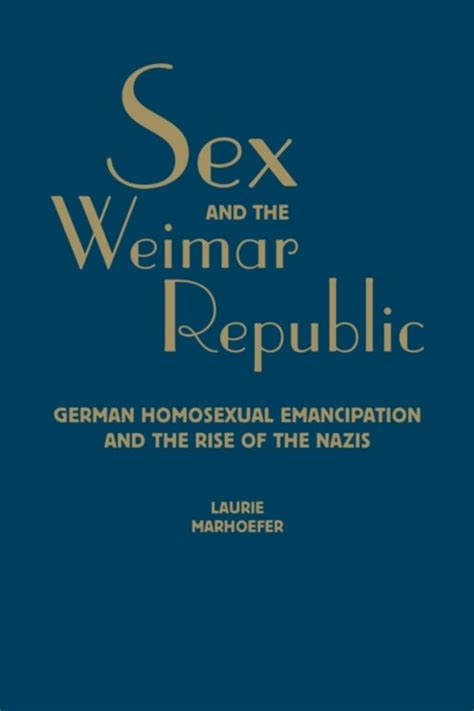 Sex And The Weimar Republic 9781442649156 Laurie