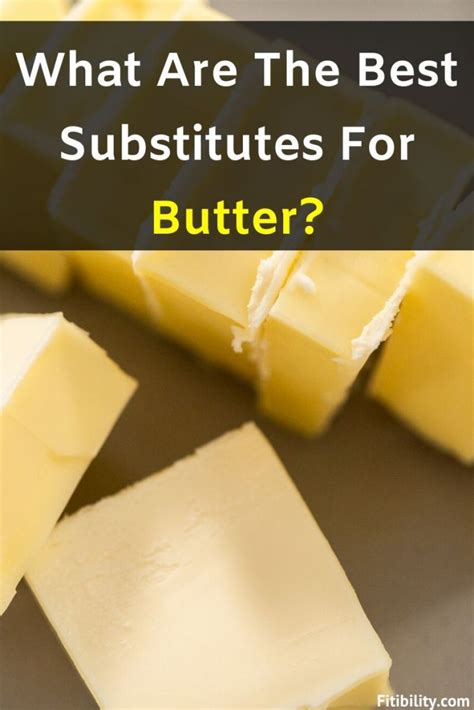 7 Best Alternatives To Butter For Baking And Cooking Any Food Fitibility