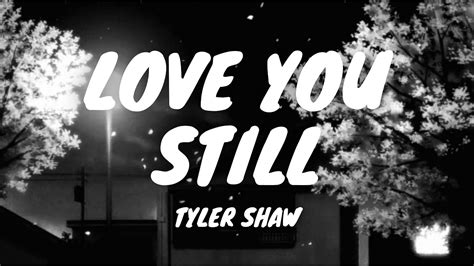 Tyler Shaw Love You Still Abcdefu Romantic Version Lyrics Youtube