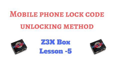 Mobile Phone Lock Code Unlocking Method Z3x Box Lesson 5 Youtube