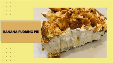 Banana Pudding Pie No Bake Pie Recipe Simple Delicious Dessert